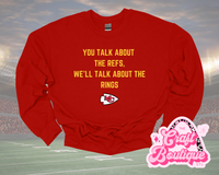 You Talk About the Refs, We'll Talk About the Rings Printed Sweatshirt - Red